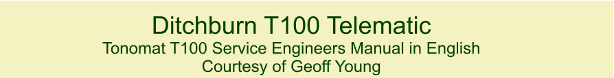 Ditchburn T100 Telematic  Tonomat T100 Service Engineers Manual in English  Courtesy of Geoff Young
