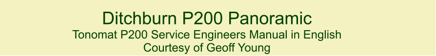 Ditchburn P200 Panoramic  Tonomat P200 Service Engineers Manual in English  Courtesy of Geoff Young